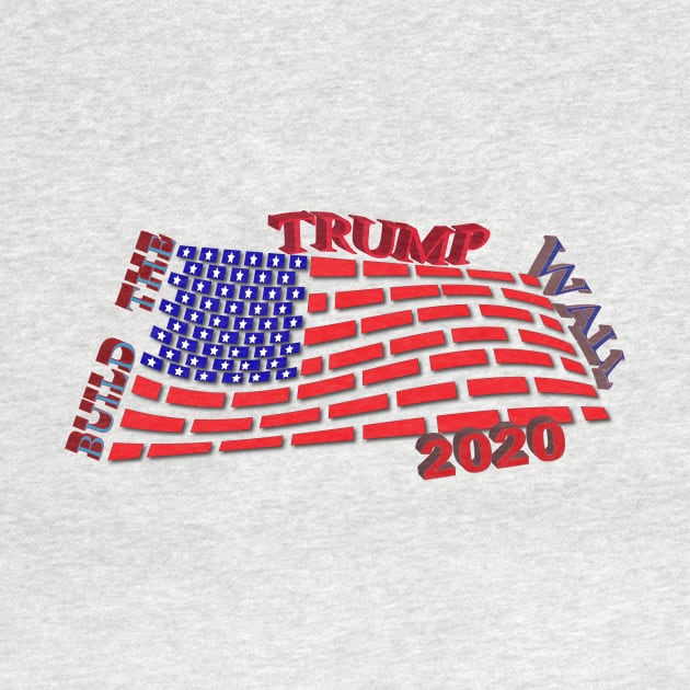 Build the Wall 2020 by CVCSigns